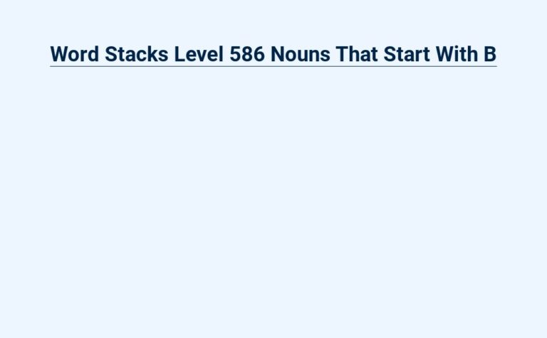 Read more about the article Word Stacks Level 586: Nouns That Start With B – Nouns Beginning With B