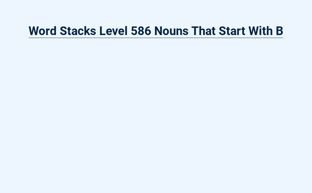 word stacks level 586 nouns that start with b