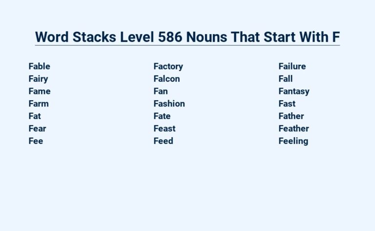 Read more about the article Word Stacks Level 586 Nouns That Start With F – Flex those Mental Muscles