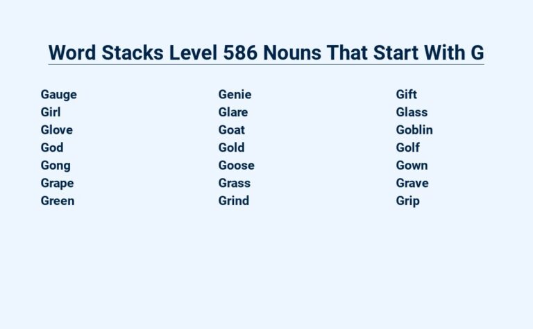 Read more about the article Word Stacks Level 586 Nouns That Start With G – Engage Your Brain