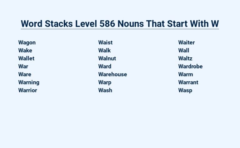 Read more about the article Word Stacks Level 586 Nouns That Start With W – A Wondrous Vocabulary Expansion