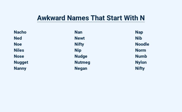 Read more about the article Awkward Names That Start With N – No, I didn’t mean you