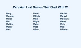 Peruvian Last Names Starting With W – Uncover the Hidden History