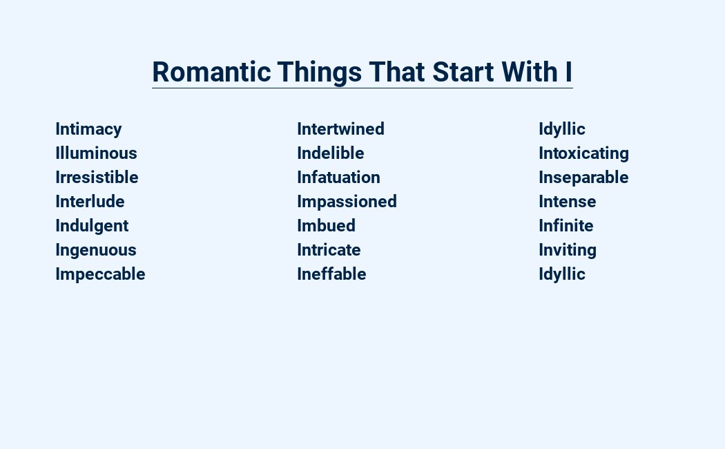 romantic things that start with i