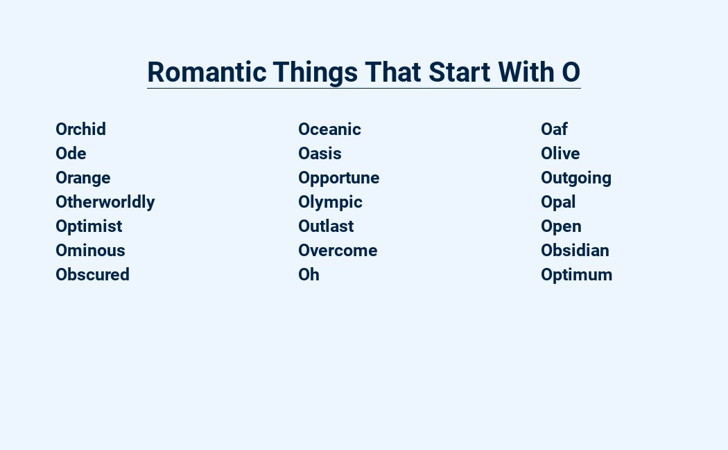 romantic things that start with o