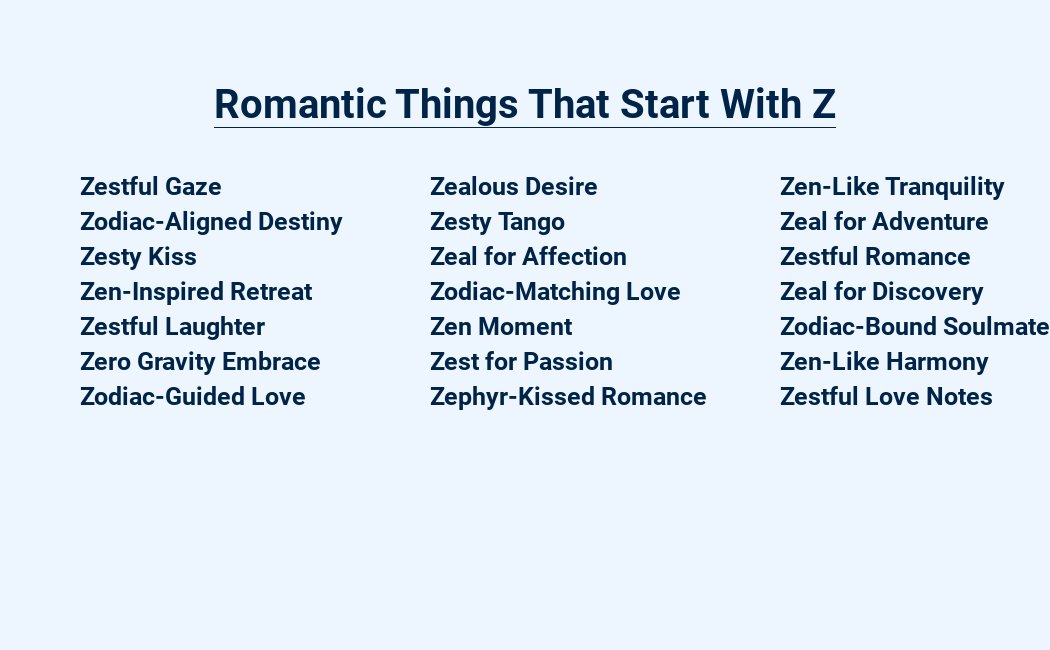 romantic things that start with z